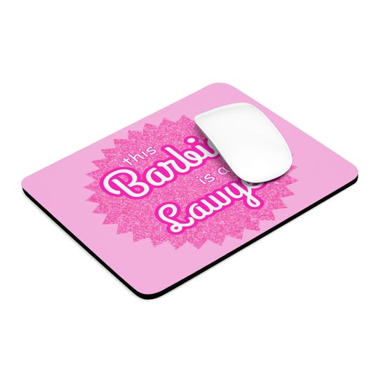 Discover This Barbie is a Lawyer Mouse Pad