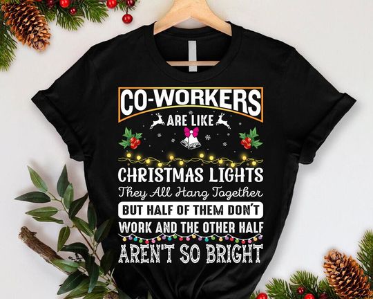 Discover Co-workers Are Like Christmas Lights They All Hang Together