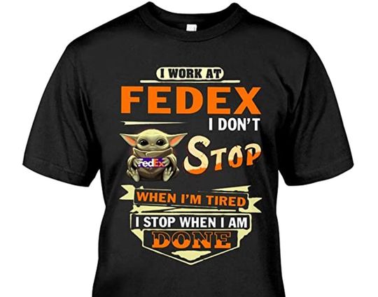 Discover I Work at FedEx I Dont Stop When I'm Tired I SSTOP When I AM Done Shirt