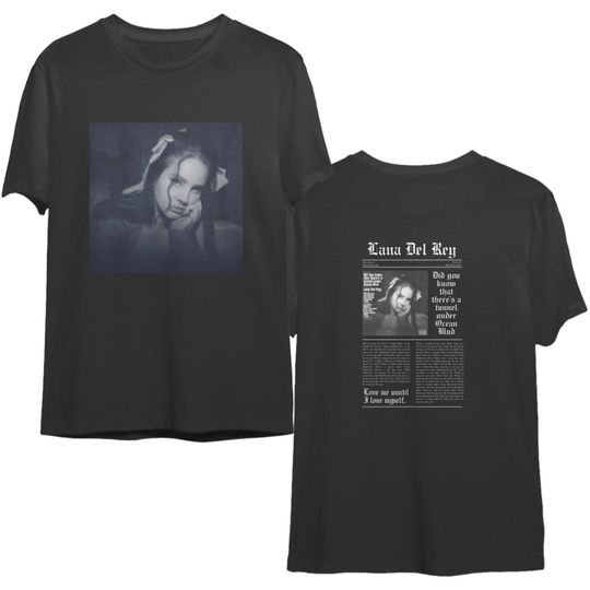 Discover Lana Del Rey Lyric Did You Know That There're A Tunnel Under T Shirt