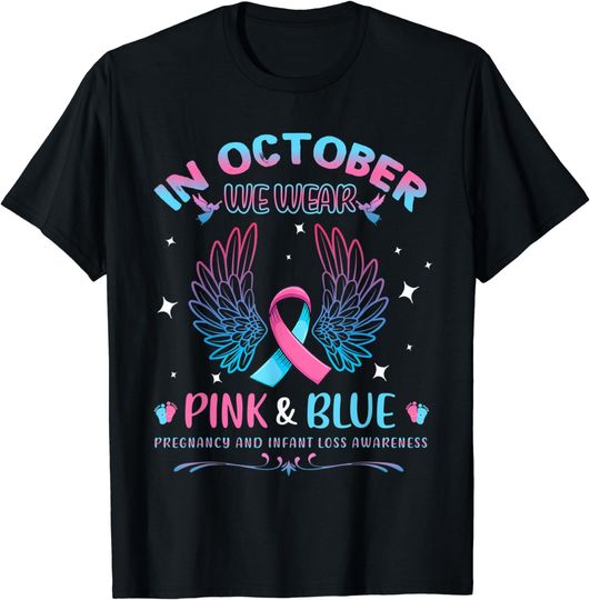 Discover October We Wear Pink Blue Pregnancy Infant Loss Awareness T-Shirt