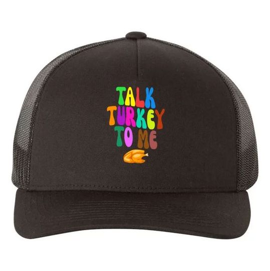 Discover Talk Turkey To Me Funny Thanksgiving Trucker Hat
