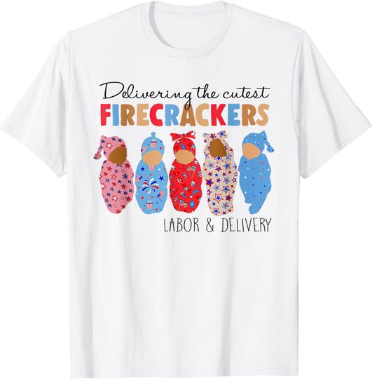 Discover Delivering Cutest Firecrackers Labor & Delivery 4th Of July T-Shirt