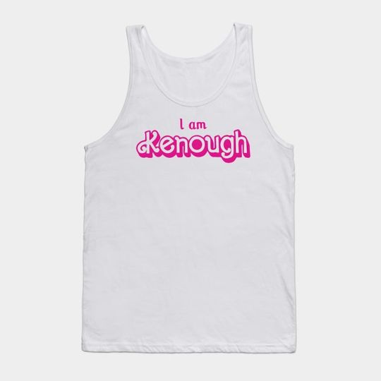 Discover I Am Kenough Barbie Tank Top