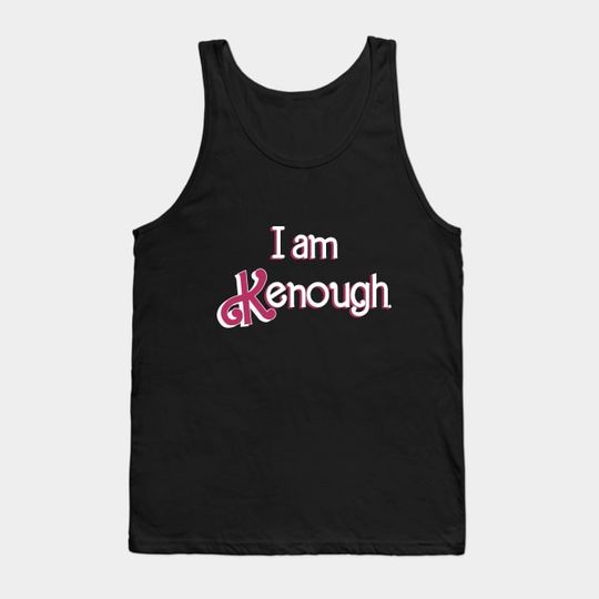 Discover I Am Kenough Barbie Tank Top