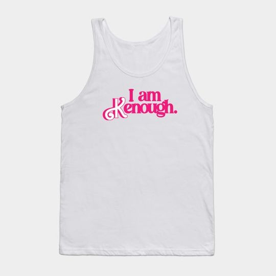 Discover I Am Kenough Barbie Tank Top