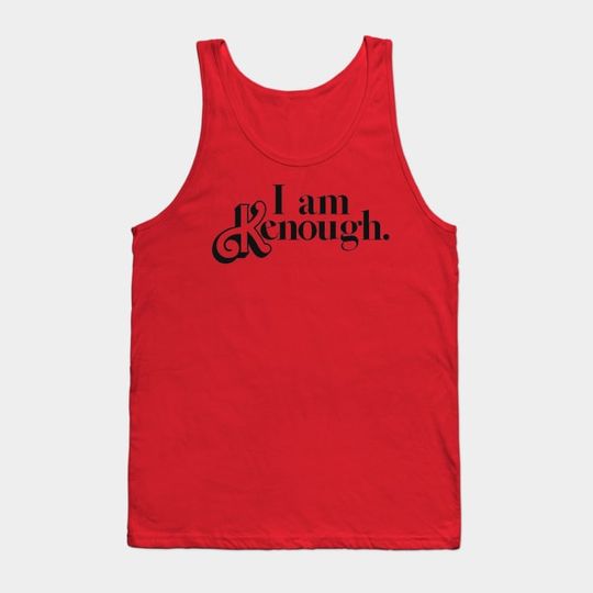 Discover I Am Kenough Barbie Tank Top