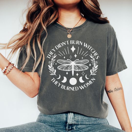 Discover They Didn't Burn Witches They Burned Women Shirt, Feminist Witch Shirt