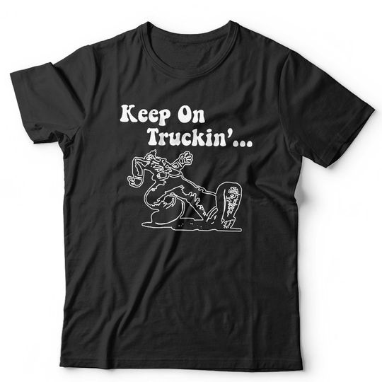 Discover Keep On Truckin' Tshirt