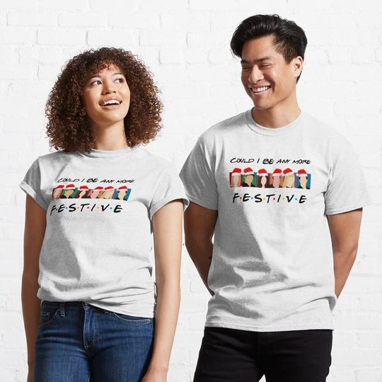 Discover Could I BE any more festive?! Classic T-Shirt