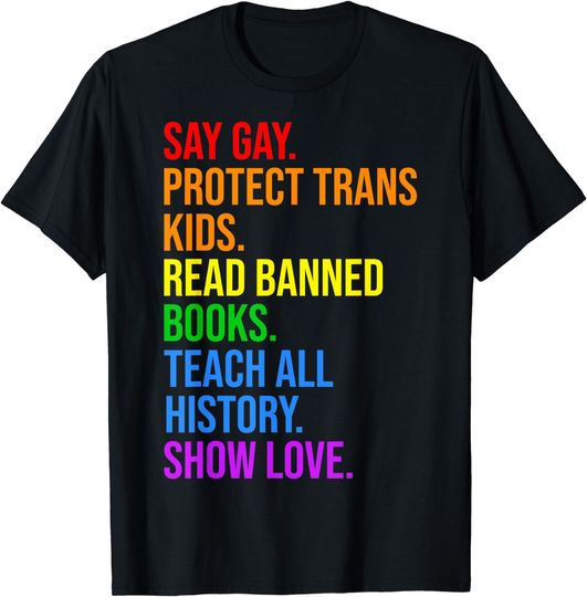Discover Say Gay Protect Trans Kids Read Banned Books Teach History T-Shirt