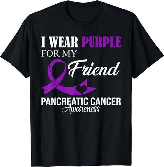 Discover Pancreatic Cancer I Wear Purple For My Friend Family Support T-Shirt