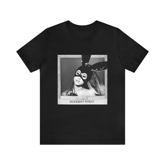 Discover Ariana - Dangerous Woman inspired T-Shirt