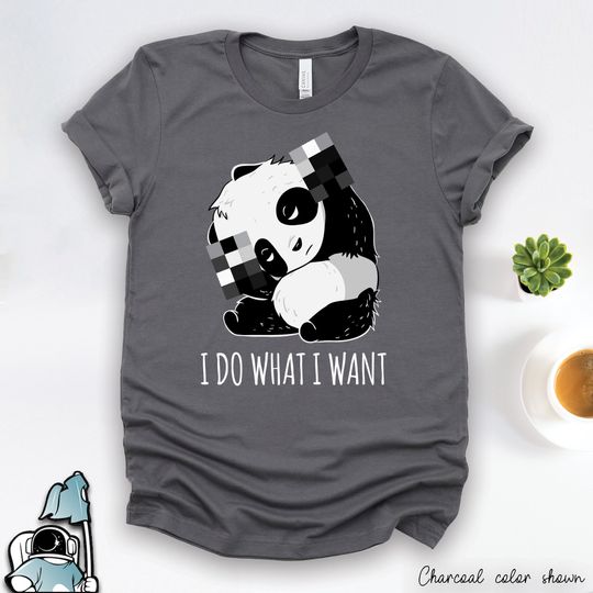 Discover Panda I Do What I Want Shirt  Funny Animal Bear Sarcastic Attitude Gift TShirt