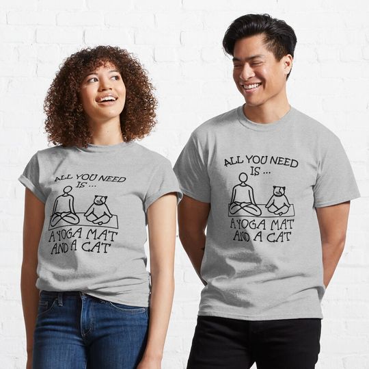 Discover All you need is a yoga mat and a yoga cat Classic T-Shirt
