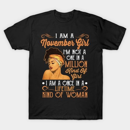 Discover I'm A November Girl Black Women - November Girl - November Girl - T-Shirt