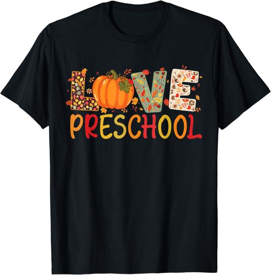 Discover Love Preschool Happy Fall Thanksgiving Women Teacher T-Shirt