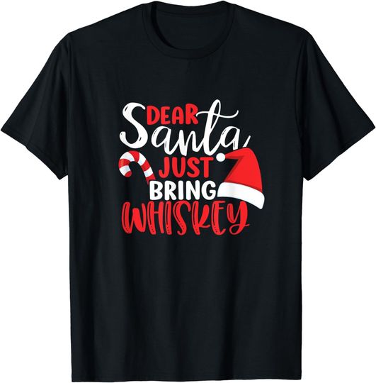 Discover Dear Santa Just Bring Whiskey Funny Tee T-Shirt
