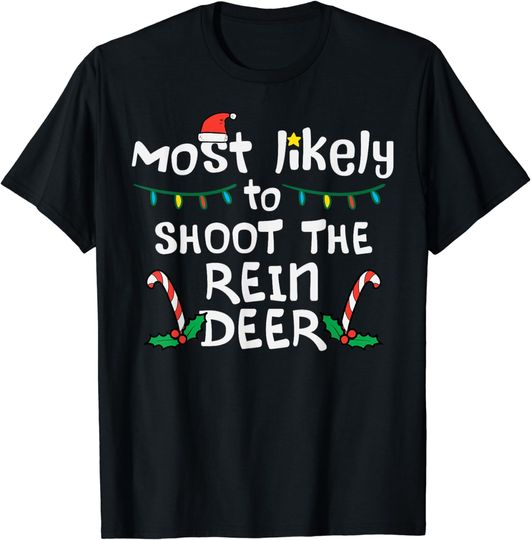 Discover Most Likely Shoot Reindeer Christmas Xmas Family Match Men T-Shirt