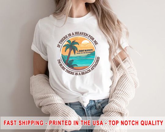 Discover Jimmy Buffett Memorial T-Shirt, If There's a Heaven for Me I'm Sure it Has a Beach Attached Sweatshirt