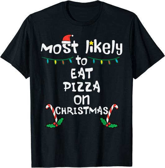 Discover Most Like To Eat Pizza Christmas Xmas Family Matching Foodie T-Shirt