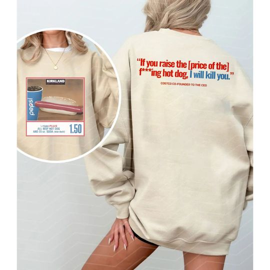 Discover Costco Hot Dog Sweatshirt, 1.50 Costco Hotdog and Soda Combo Quote