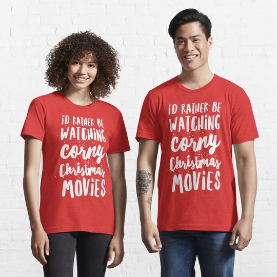 Discover I'd Rather Be Watching Corny Christmas Movies  T-Shirt