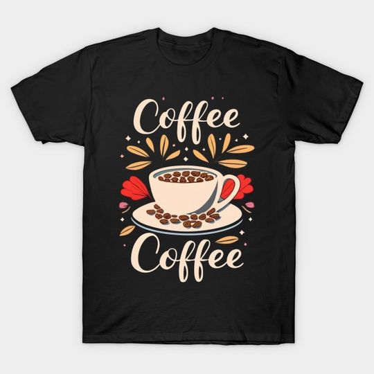Discover A cup of coffee - A Cup Of Coffee - T-Shirt