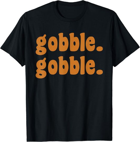 Discover Funny Family Thanksgiving Men Friendsgiving Gobble Gobble T-Shirt