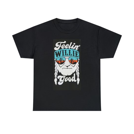 Discover Feeling Willie Good Tee Tshirt