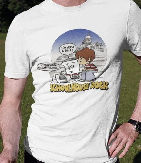 Discover I'm Just a Bill Shirt - SchoolHouse Rock