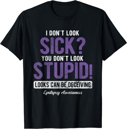 Discover You Don't Look Stupid Epilepsy Awareness T-Shirt