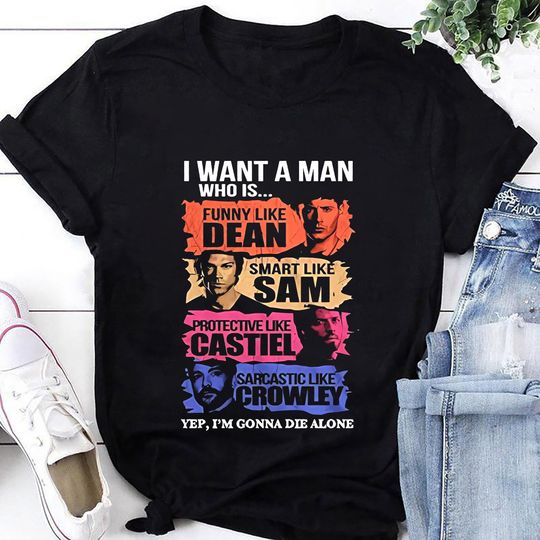 Discover I Want A Supernatural Man T-Shirt, Supernatural Shirt, Sam And Dean Winchester Shirt