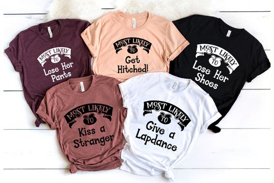 Discover Bachelorette Party Shirts, Most Likely To Shirt , Bridal Party Shirt