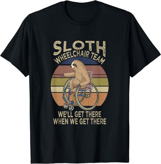 Discover Funny Wheelchair Saying Humor Handicap People Sloth T-Shirt
