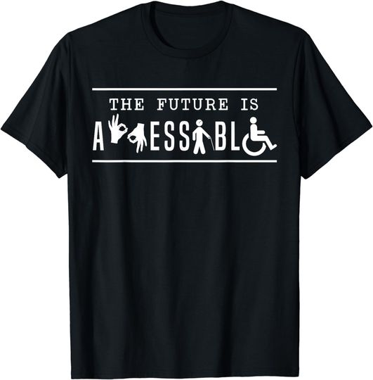 Discover The Future Is Accessible Wheelchair User Handicap Amputee T-Shirt