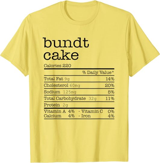 Discover Bundt Cake Nutrition Facts Funny Thanksgiving Christmas Food T-Shirt