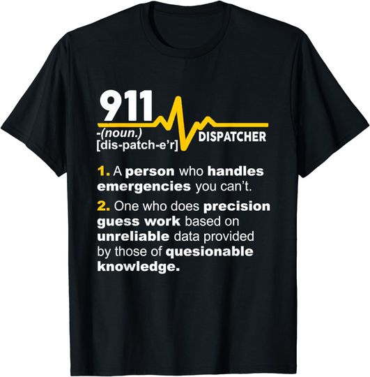 Discover 911 Dispatcher Definition Handles Emergencies Dispatch T-Shirt