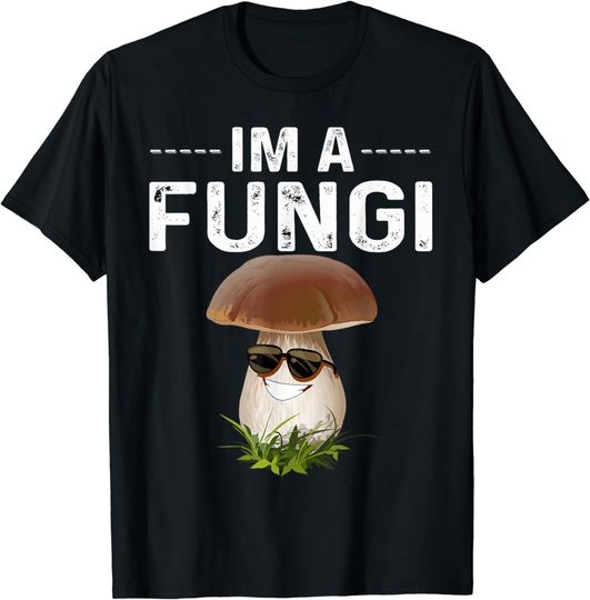 Discover I'm A Fungi Tee Fun Mushrooms Fun Guy Pun Biology Fungi Tee T-Shirt