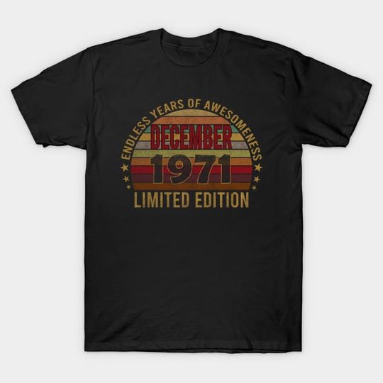 Discover 50 Year Old 50th Birthday Design for December 1971 born Limited Edition Legend T-Shirt