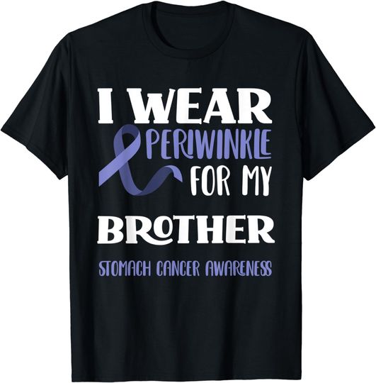 Discover I Wear Periwinkle For My Brother Stomach Cancer Awareness T-Shirt
