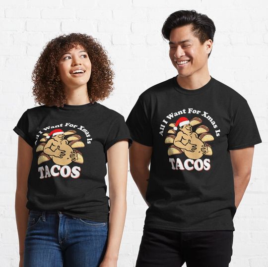 Discover All I Want For Christmas Tacos Classic T-Shirt