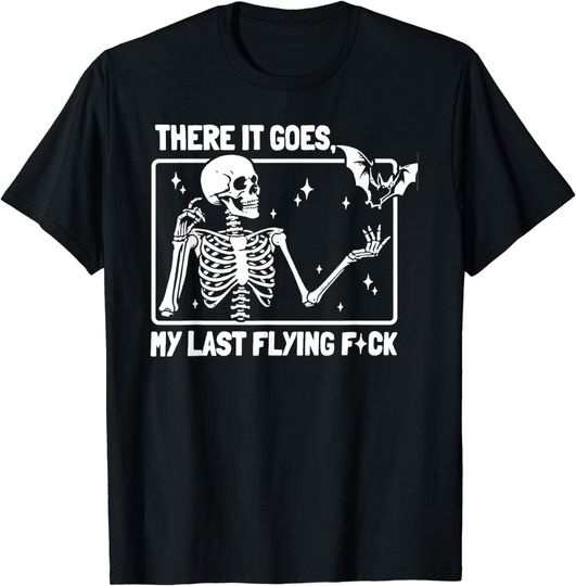 Discover There It Goes My Last Flying F Skeletons Funny Halloween T-Shirt