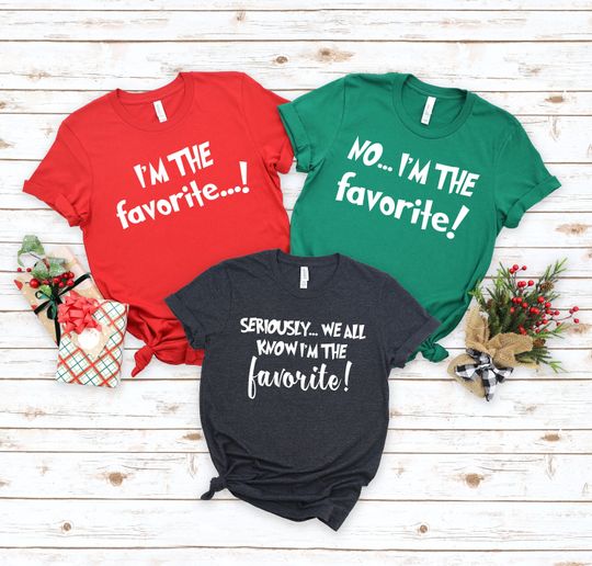 Discover Funny Adult Sibling Matching Shirts, I'm The Favorite Shirt