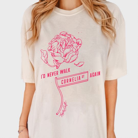 Discover I Would Never Walk Cornelia Again T-shirt