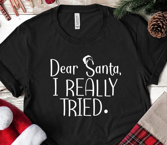 Discover Dear Santa I Really Tired Shirt, Funny Christmas t shirt