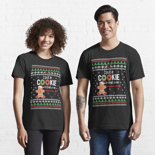 Discover I put a Cookie in that Oven Couple matching Christmas T-Shirt
