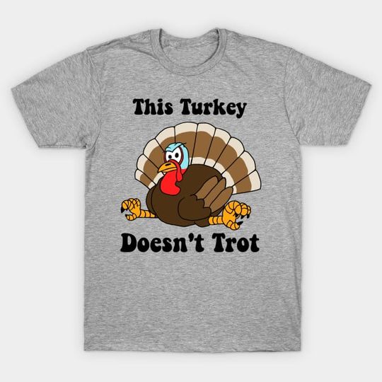 Discover This Turkey Doesn't Trot - Turkey Trot - T-Shirt