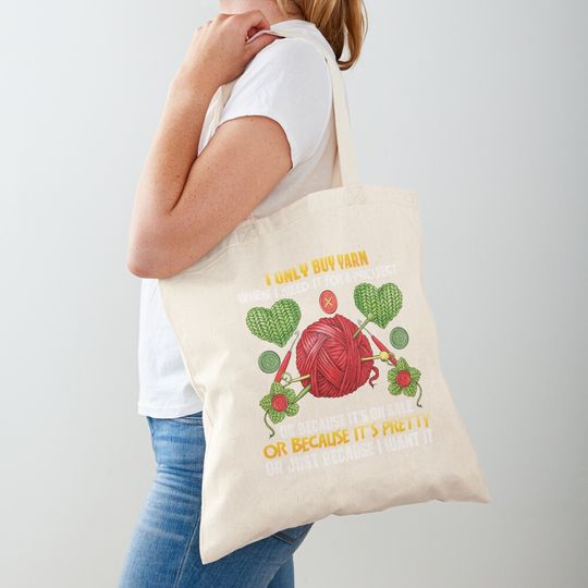 Discover I Only Buy Yarn When I Need For A Project Tote Bag