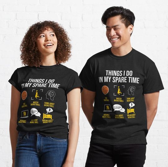 Discover Basketball - Things I do in my spare time Classic T-Shirt